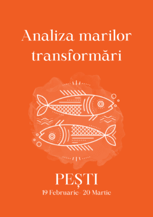 Analiza marilor transformări Pești