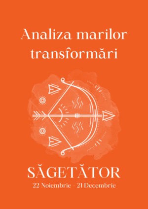 Analiza marilor transformări Săgetător