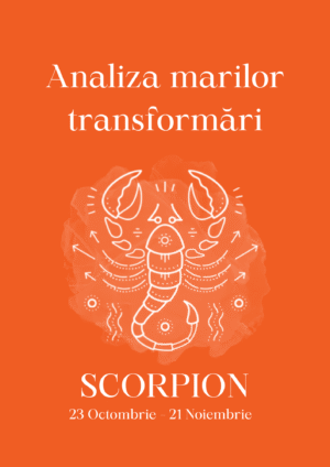 Analiza marilor transformări Scorpion