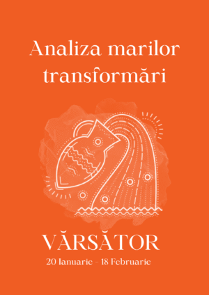 Analiza marilor transformări Vărsător