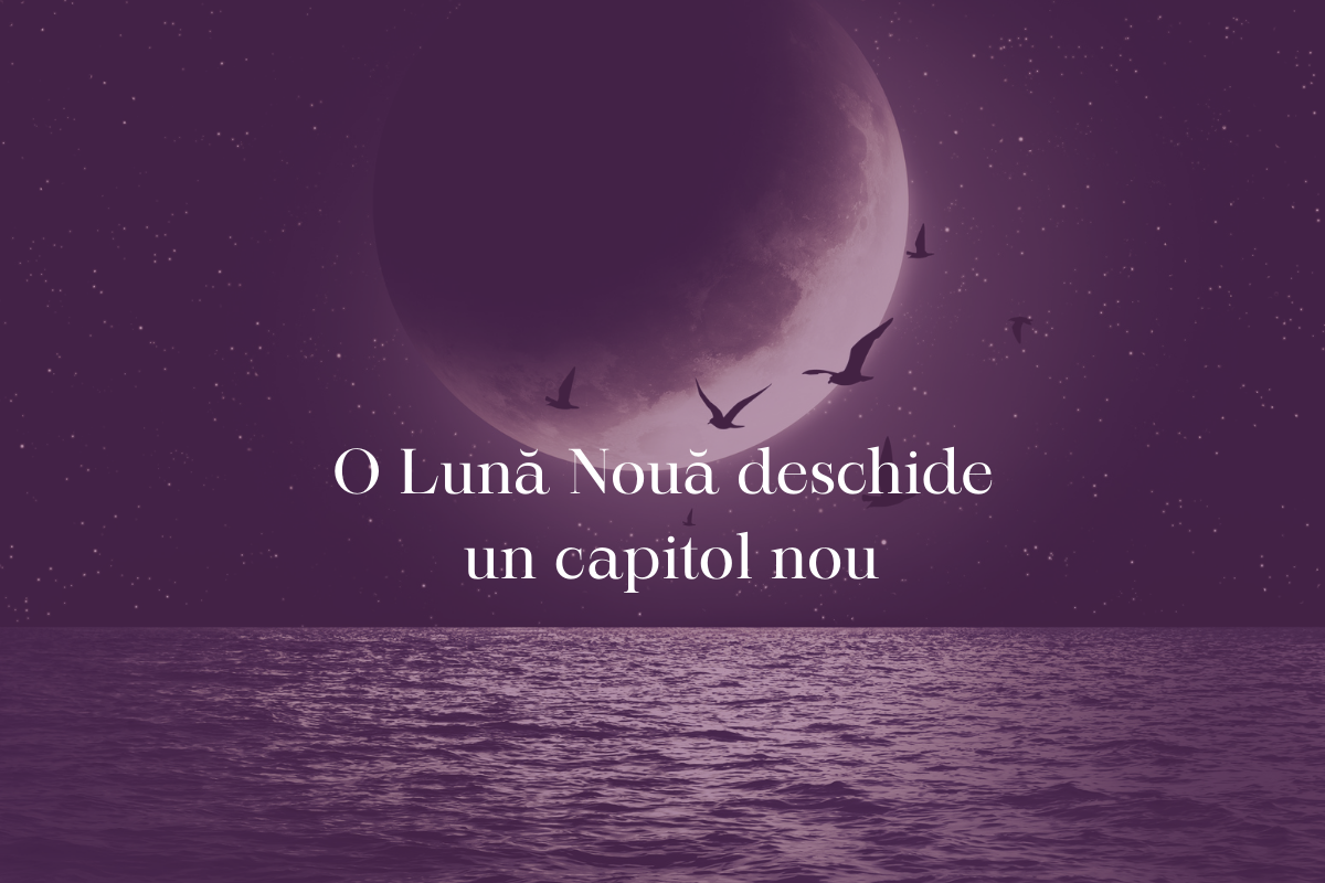 O Luna Noua deschide un capitol nou